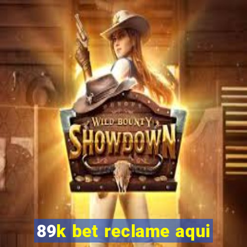 89k bet reclame aqui